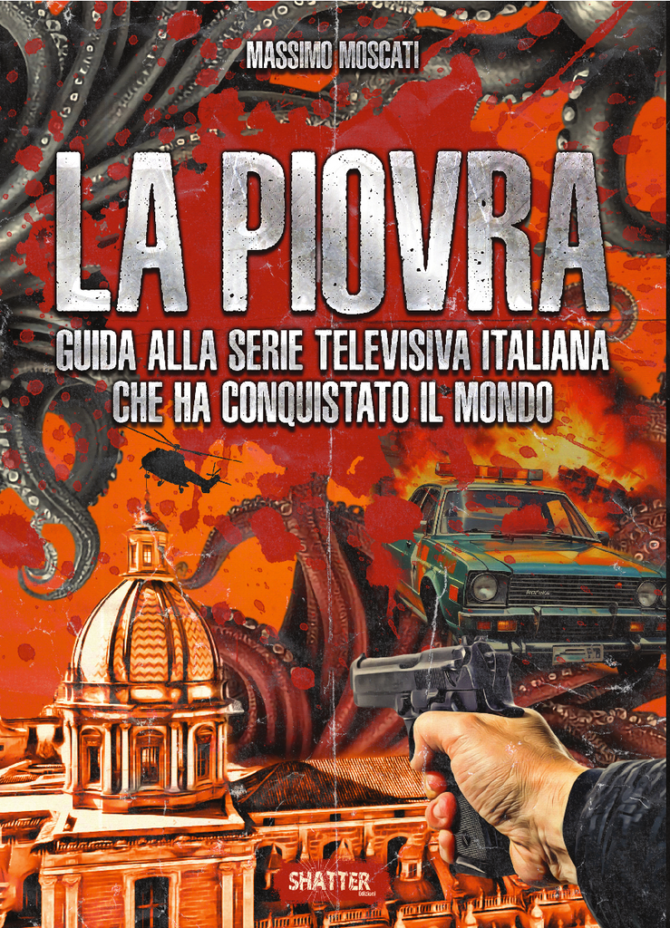 La Piovra - Guida alla serie televisiva italiana che ha conquistato il mondo