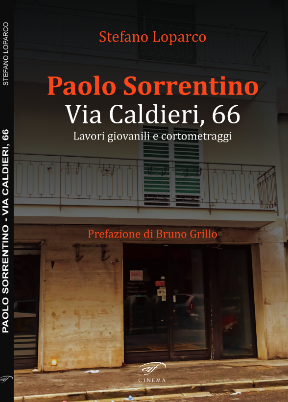 Paolo Sorrentino. Via Caldieri, 66. Lavori giovanili e cortometraggi