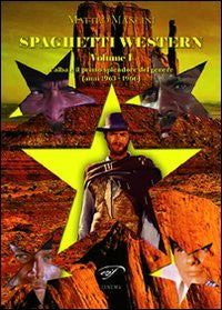 Spaghetti Western volume 1: L'alba e il primo splendore del genere (1963-1966)