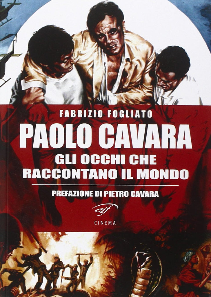 Paolo Cavara. Gli occhi che raccontano il Mondo