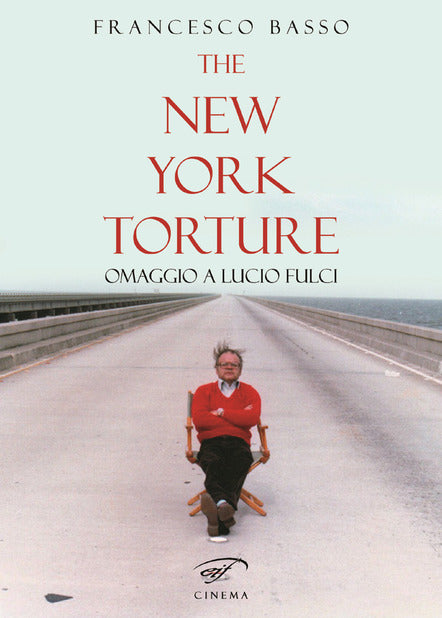 The New York Torture. Omaggio a Lucio Fulci