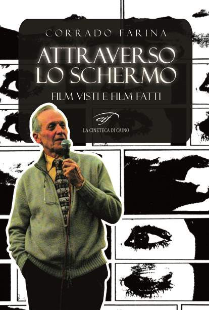 Attraverso lo schermo. Film visti e film fatti