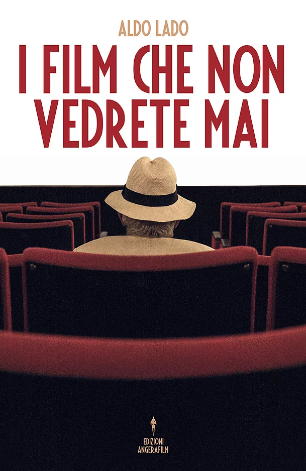 I film che non vedrete mai