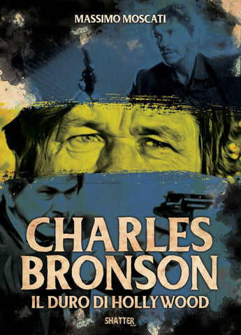 Charles Bronson - il duro di Hollywood