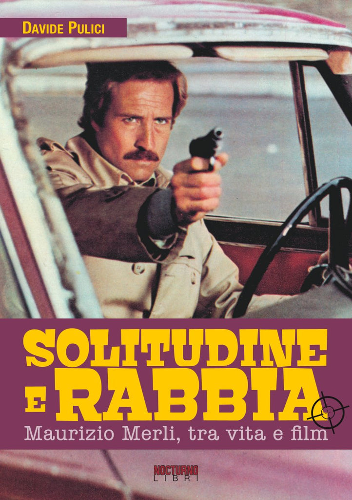 Solitudine e Rabbia. Maurizio Merli, tra vita e film