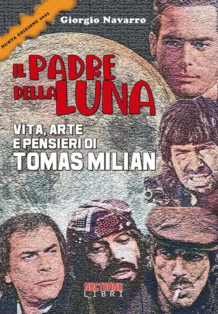 Il Padre della Luna - Vita, arte e pensieri di Tomas Milian (nuova edizione 2023)