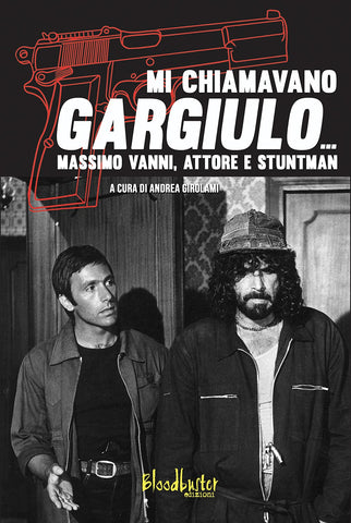 Mi chiamavano Gargiulo - Massimo Vanni, attore e stuntman