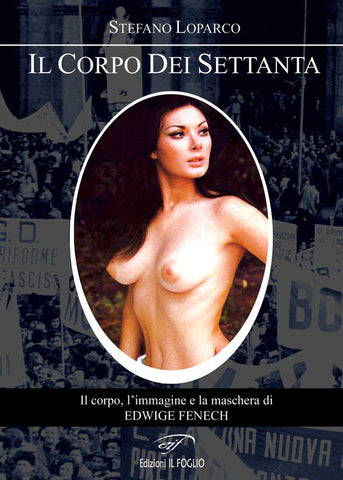 Il corpo dei Settanta - Il corpo, l'immagine e la maschera di Edwige Fenech