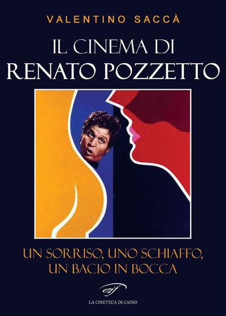 Il Cinema di Renato Pozzetto. Un sorriso, uno schiaffo, un bacio in bocca