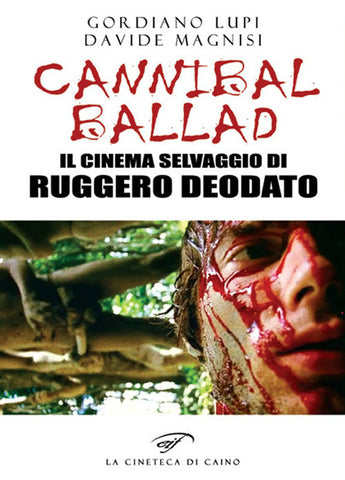 Cannibal Ballad - Il Cinema selvaggio di Ruggero Deodato