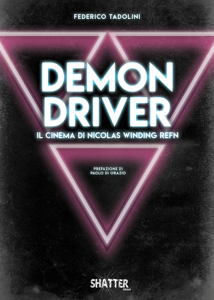 Demon Driver - Il Cinema di Nicolas Winding Refn