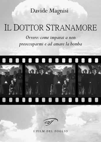Il Dottor Stranamore - Ovvero: come imparai a non preoccuparmi e ad amare la bomba
