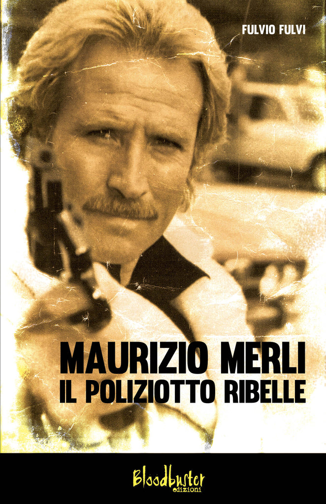 Maurizio Merli, il poliziotto ribelle
